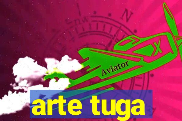 arte tuga